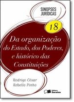 Da Organização do Estado, Dos Poderes, e Histórico das Constituições - Vol.18 - Coleção Sinopses Jurídicas Da Organização do Estado, Dos Poderes, e Histórico das Constituições - Vol.18 - Coleção Sinopses Jurídicas