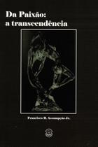 Da paixao a transcendencia - Editora Sparta