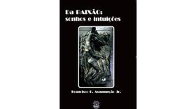 Da Paixão: Sonhos e Intuições - Editora Sparta Da Paixão: Sonhos e Intuições - Editora Sparta