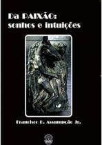 Da paixao: sonhos e intuicoes