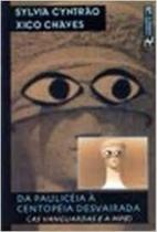 Da Paulicéia A Centopéia Desvairada