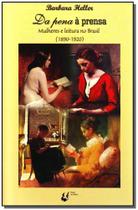 Da Pena a Prensa - Mulheres e Leitura no Brasil (1890-1920)