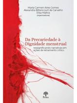 Da precariedade à dignidade menstrual Da precariedade à dignidade menstrual