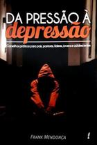 Da Pressão À Depressão - Editora Cruz