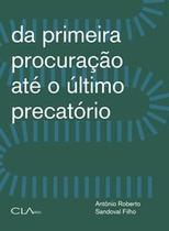 Da Primeira Procuração Até o Último Precatório - Conquistas e Desafios De Quem Dedicou 45 Anos à Def Da Primeira Procuração Até o Último Precatório - Conquistas e Desafios De Quem Dedicou 45 Anos à Def