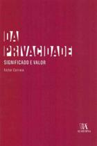Da Privacidade - Significado e Valor - ALMEDINA Da Privacidade - Significado e Valor - ALMEDINA
