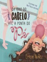Da raiz do cabelo até a ponta do pé
