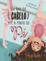 Da raiz do cabelo até a ponta do pé