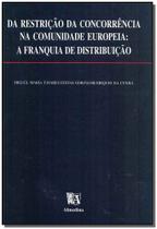 Da Restrição da Concorrência na Comunidade Europeia - A Franquia de Distribuição