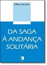 Da Saga a Andanca Solitária Da Saga a Andanca Solitária