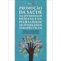 da Saúde na Diversidade Humana e na Pluralidade de Itinerários Terapêuticos - Saberes Editora da Saúde na Diversidade Humana e na Pluralidade de Itinerários Terapêuticos - Saberes Editora