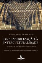 DA SENSIBILIZAÇÃO À INTERCULTURALIDADE: a poética do olhar do educador da Libras DA SENSIBILIZAÇÃO À INTERCULTURALIDADE: a poética do olhar do educador da Libras