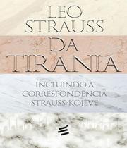 Da Tirania - Incluindo a correspondência Strauss-Kolève - E Realizações