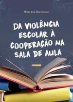 Da violência escolar à cooperação na sala de aula Da violência escolar à cooperação na sala de aula