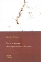 Da voz a escrita - clinica psicanalitica e literatura - CONTRA CAPA Da voz a escrita - clinica psicanalitica e literatura - CONTRA CAPA