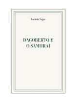 Dagoberto e o samurai Dagoberto e o samurai