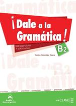 Dale a la gramatica b2 + audio - EN CLAVE-ELE