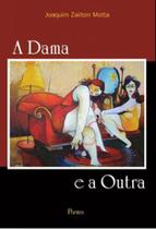 Dama e a outra, a Dama e a outra, a
