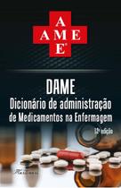 DAME - Dicionário de Administração de Medicamentos na Enfermagem 12ª Ed.