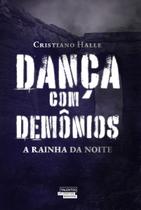 Dança Com Demônios - A Rainha da Noite Dança Com Demônios - A Rainha da Noite
