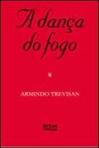 Dança do fogo, a - ARTES E OFICIOS