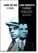 Dândi e o Boêmio: No Mundo Literário da Primeira República - GIOSTRI Dândi e o Boêmio: No Mundo Literário da Primeira República - GIOSTRI