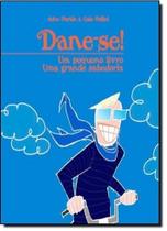 Dane-se: Um Pequeno Livro, Uma Grande Sabedoria - VIDA E CONSCIENCIA
