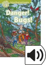 Danger! bugs! - oxford read and imagine - level 3 - book with audio mp3