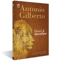Daniel e Apocalipse Como Entender o Plano de Deus, Antonio Gilberto - CPAD