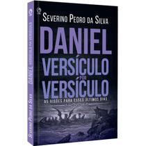 Daniel Versículo por Versículo As Visões para esses últimos dias Severino Pedro da Silva