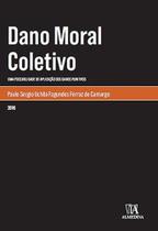Dano moral coletivo : Uma possibilidade de aplicação dos danos punitivos Dano moral coletivo : Uma possibilidade de aplicação dos danos punitivos