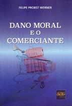 Dano moral e o comerciante - 01ed/19 - DEL REY