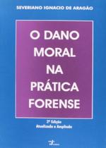 Dano Moral na Prática Forense - Idéia Jurídica Dano Moral na Prática Forense - Idéia Jurídica