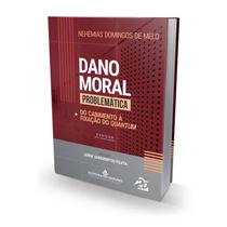 Dano Moral - Problemática 3ª Edição - Editora Mizuno Dano Moral - Problemática 3ª Edição - Editora Mizuno