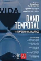 Dano Temporal: o Tempo Como Valor Jurídico Dano Temporal: o Tempo Como Valor Jurídico