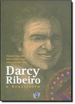 Darcy ribeiro - o brasileiro