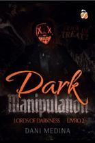 Dark manipulation: lords of darkness Dark manipulation: lords of darkness