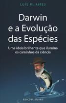 Darwin e a Evolução das Espécies: Uma ideia brilhante que ilumina os caminhos da ciência Darwin e a Evolução das Espécies: Uma ideia brilhante que ilumina os caminhos da ciência