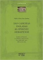 Das Cadeiras Isoladas ao Atheneu Sergipense