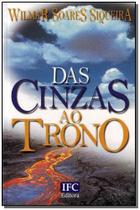 Das Cinzas Ao Trono Das Cinzas Ao Trono
