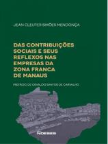 Das contribuições sociais e seus reflexos nas empresas da zona franca de manaus