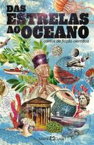 Das Estrelas Ao Oceano - Contos De Ficção Científica Das Estrelas Ao Oceano - Contos De Ficção Científica