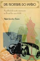 Das Fronteiras do Império: a Publicidade Norte-Americana no Brasil dos Anos 1920