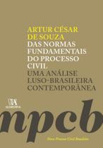 Das normas fundamentais do processo civil: Uma análise luso-brasileira contemporânea - Almedina Brasil