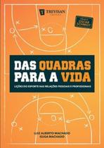 Das quadras para a vida: lições do esporte nas relações pessoais e profissionais - TREVISAN