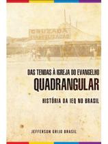 Das tendas à igreja do evangelho quadrangular Das tendas à igreja do evangelho quadrangular