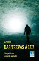 Das trevas à luz - EDITORA DO CONHECIMENTO