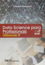 Data science para profissionais: ultilizando r Data science para profissionais: ultilizando r