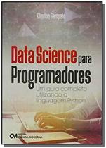 Data science para programadores - um guia completo utilizando a linguagem p - CIENCIA MODERNA