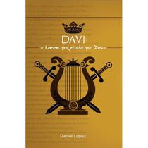 Davi: o Homem Projetado por Deus ( Daniel Lopez ) - Desvendando o Original